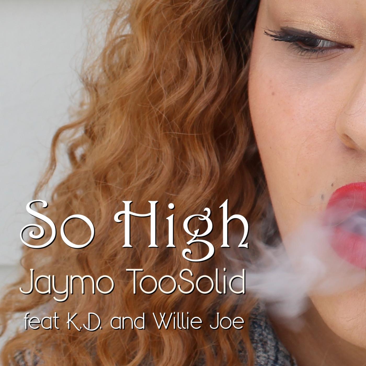 Релиз So High (feat. K.D. & Willie Joe)