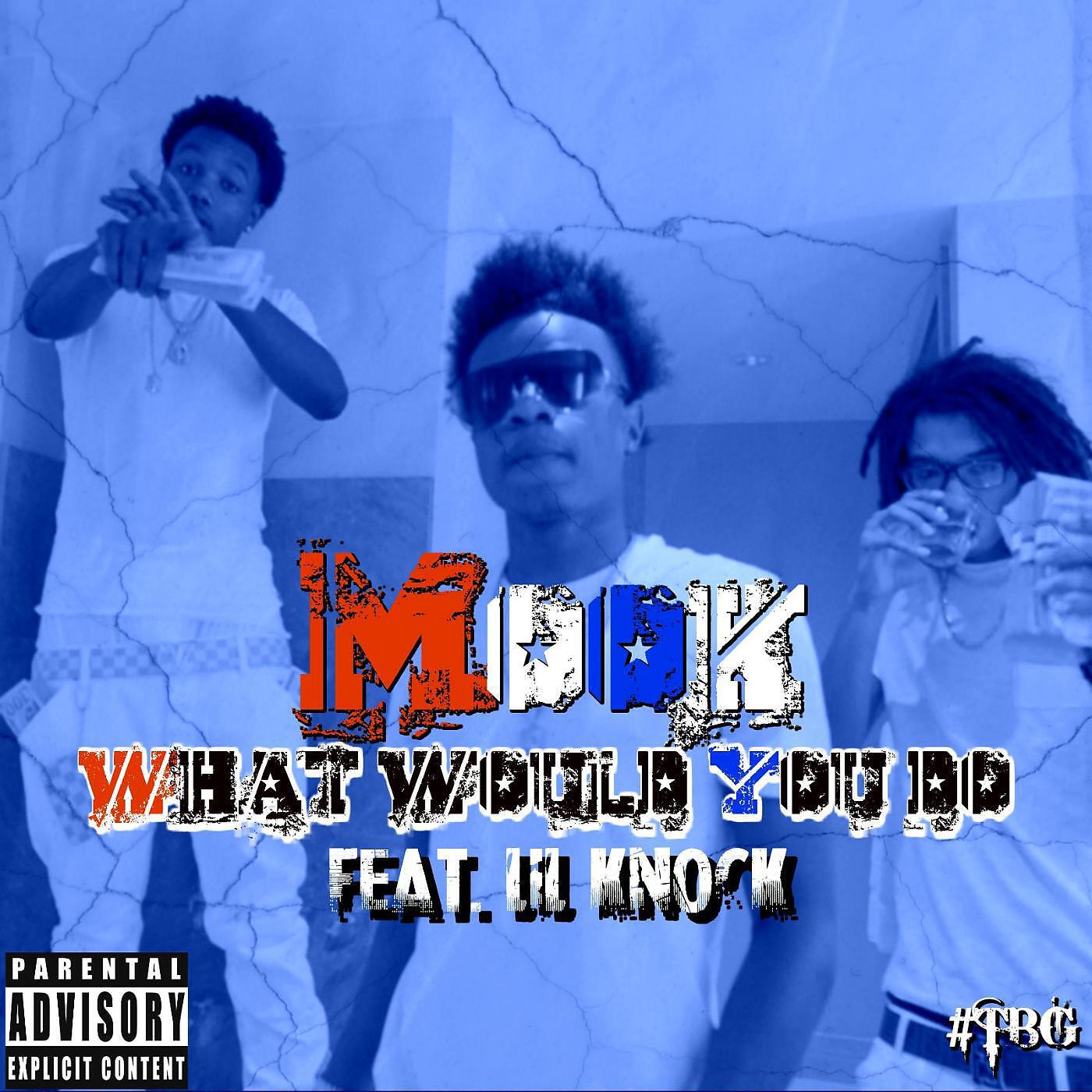 Релиз What Would You Do (feat. Lil Knock)