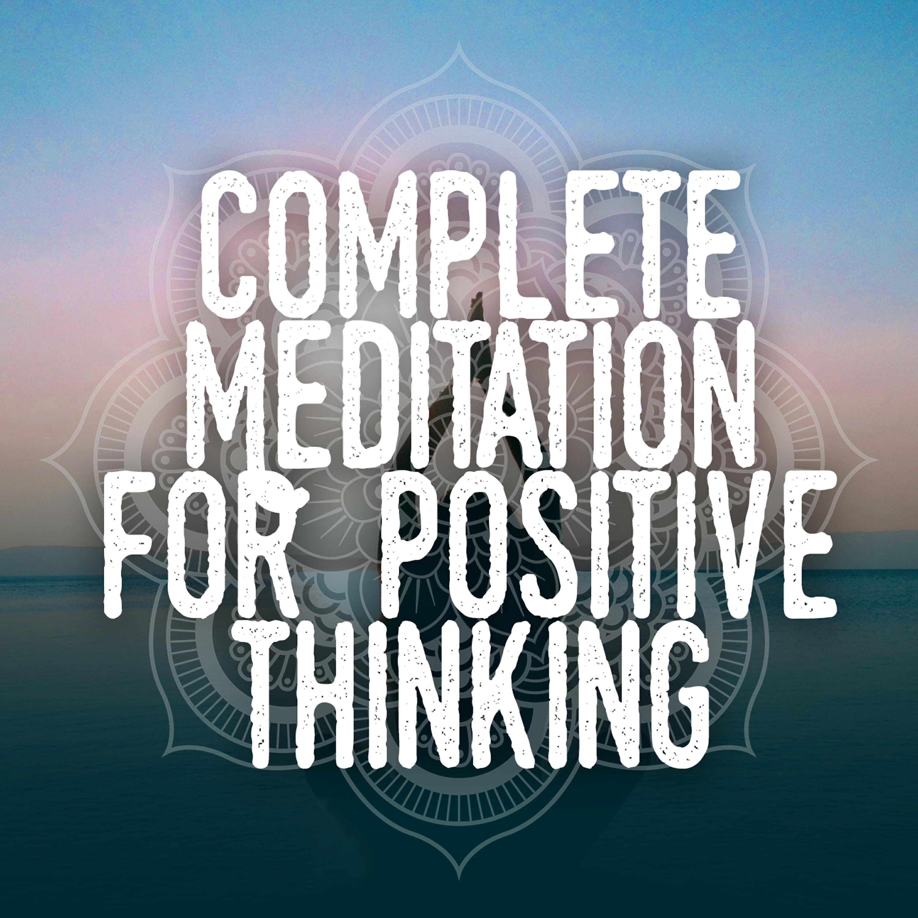 Релиз Complete Meditation for Positive Thinking