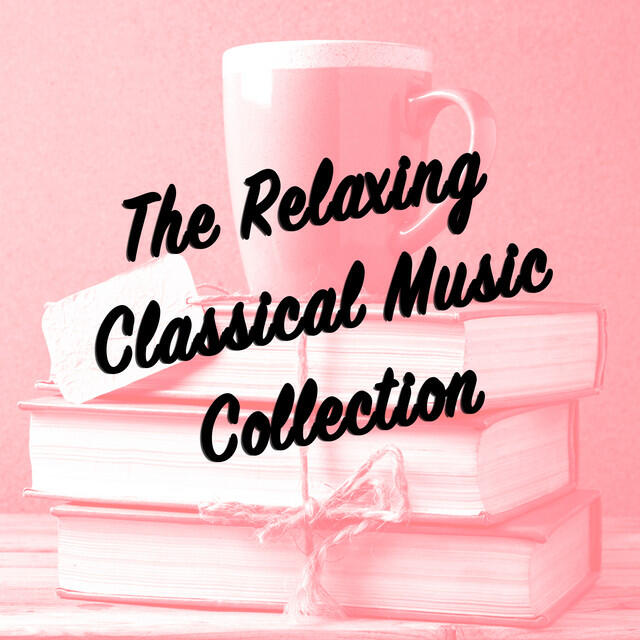 Релиз The Relaxing Classical Music Collection