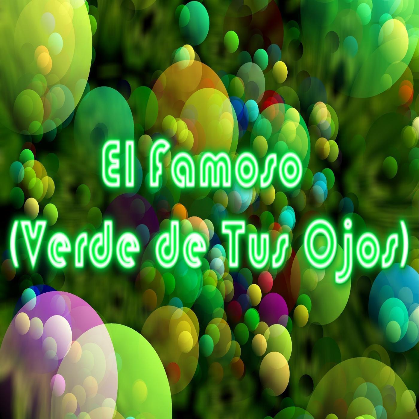 Релиз El Famoso (Verde de Tus Ojos)