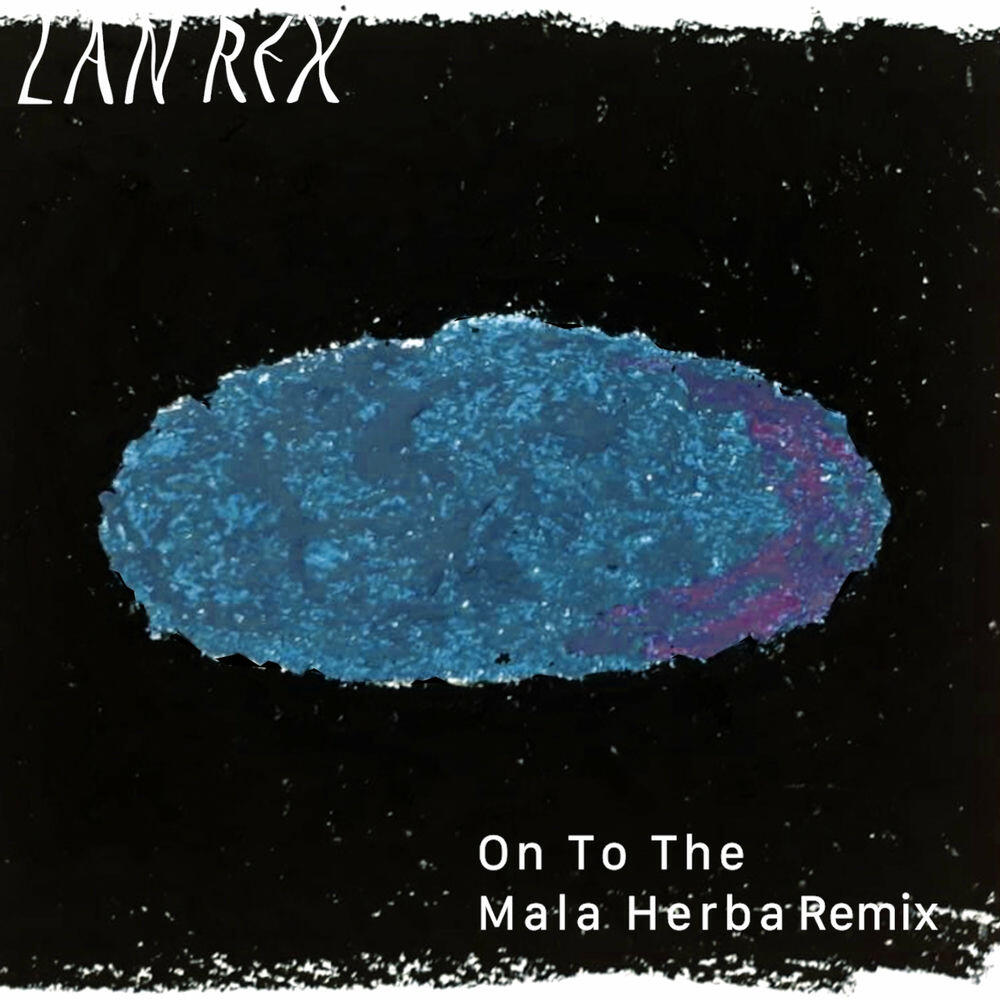 Релиз On To The (Mala Herba Remix)