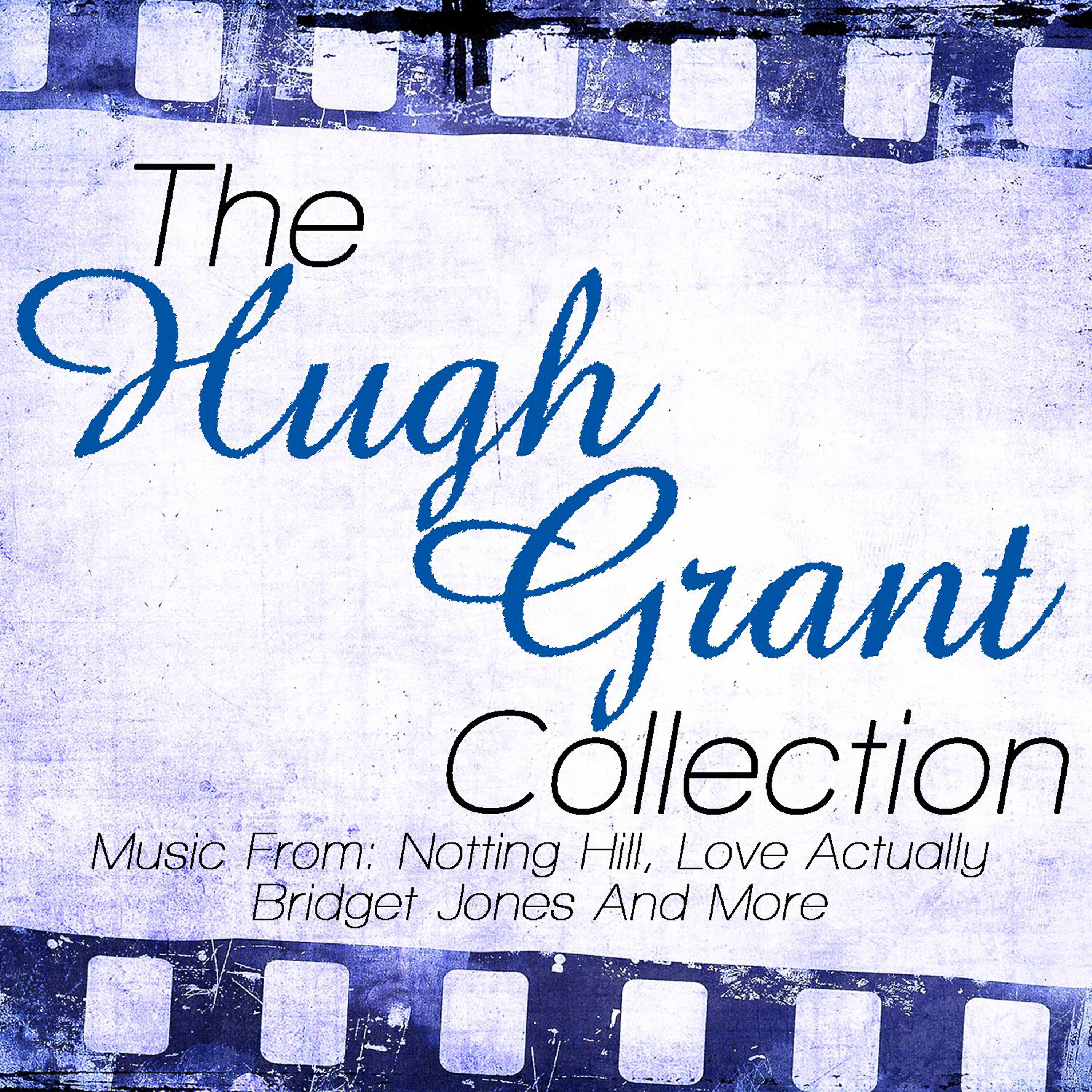 Релиз The Hugh Grant Collection - Music From: Notting Hill, Love Actually, Bridget Jones Diary and More