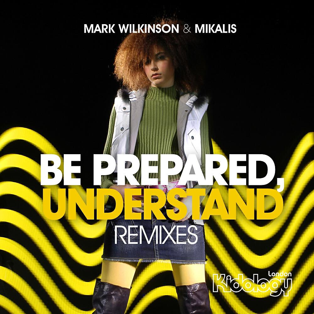 Релиз Be Prepared, Understand (Remixes)