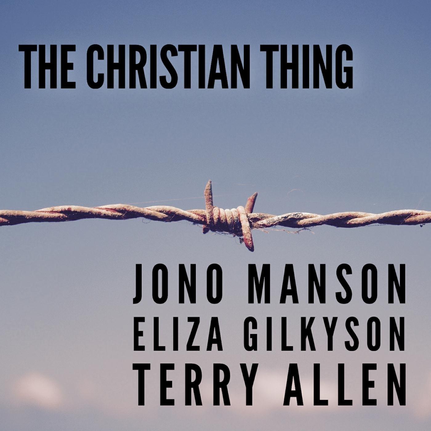 Релиз The Christian Thing (feat. Eliza Gilkyson & Terry Allen)