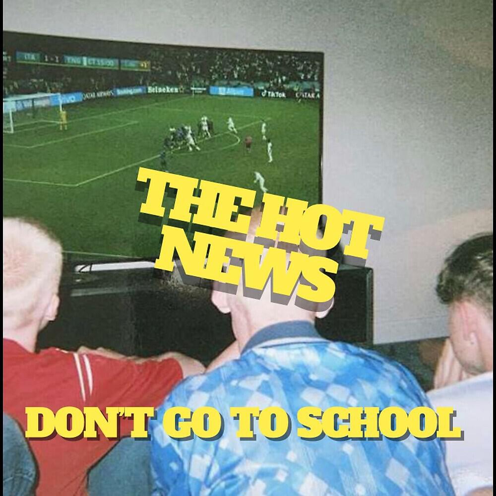 Релиз Don't Go to School