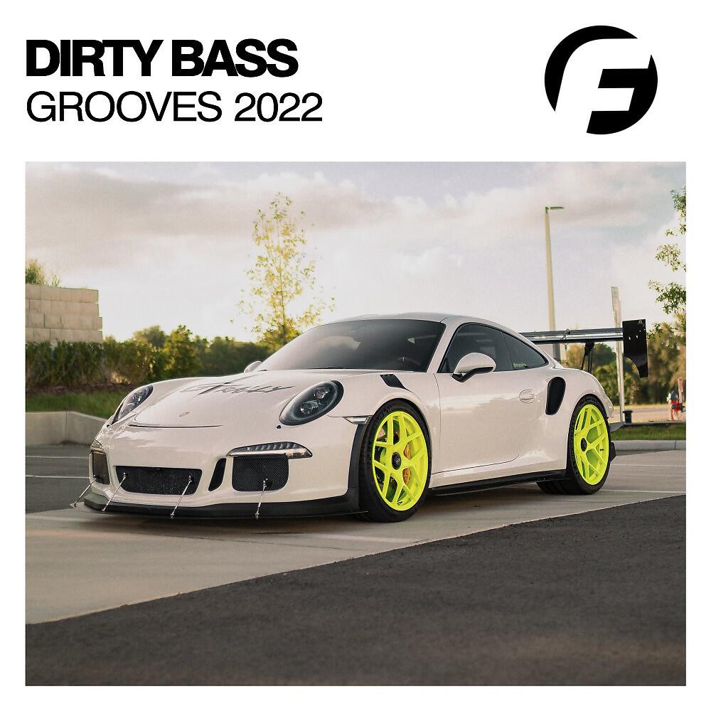 Постер альбома Dirty Bass Grooves 2022