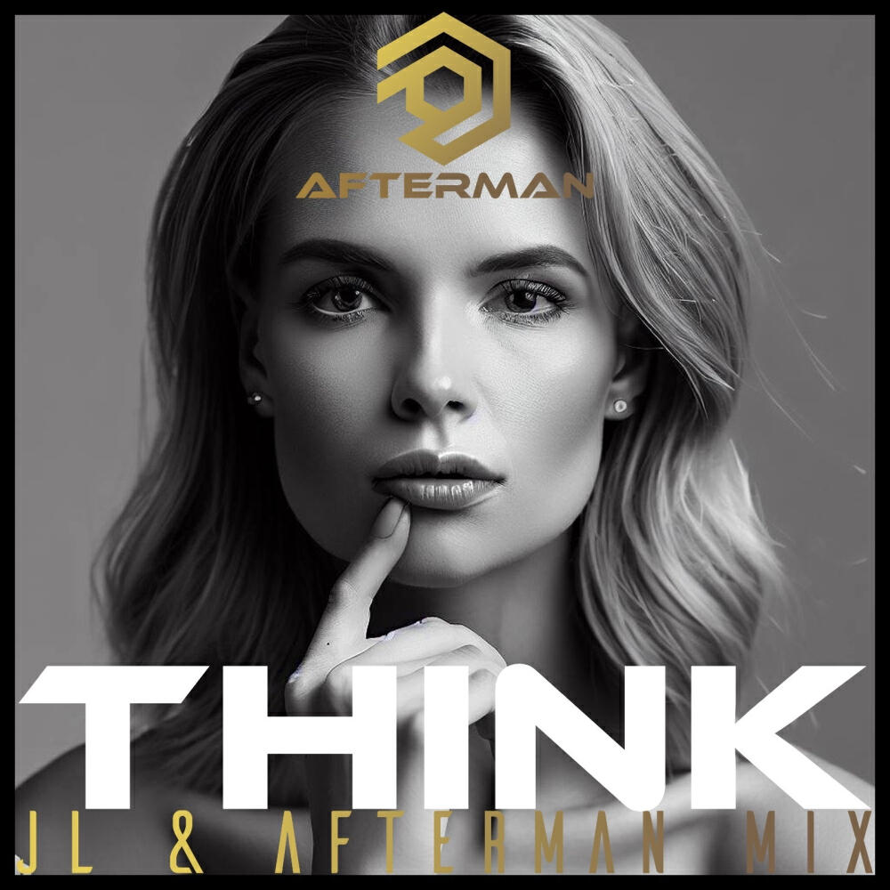 Релиз Think (JL & Afterman Mix)