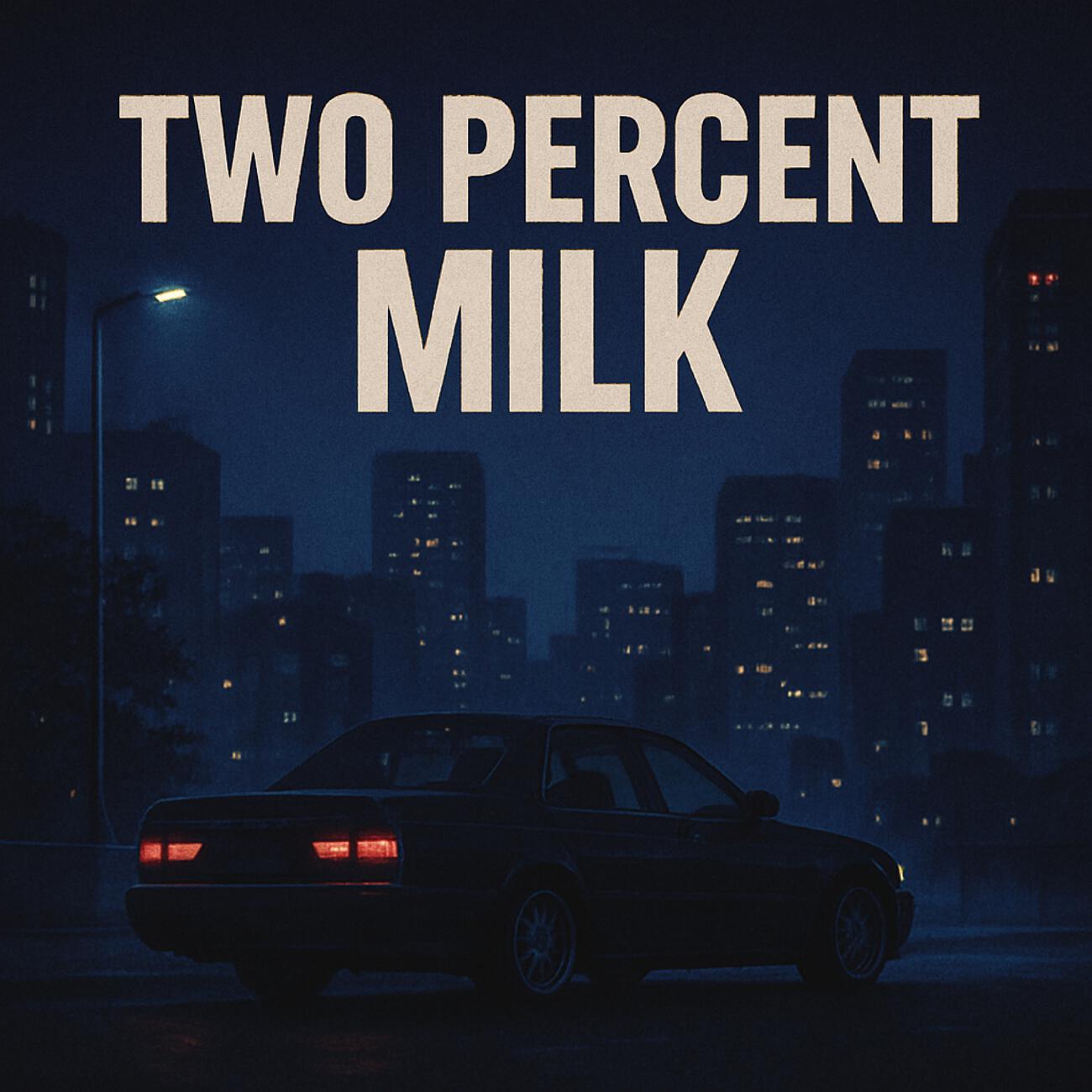 Релиз Two Percent Milk