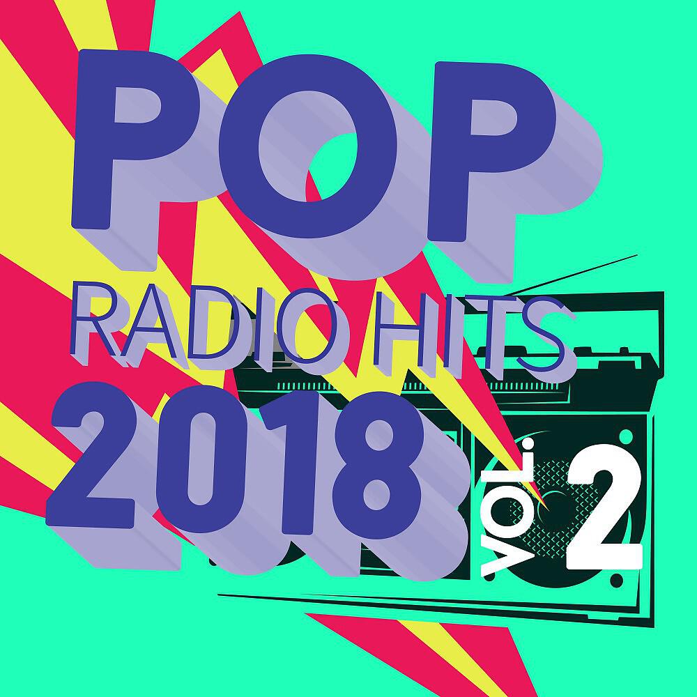 Релиз Pop Radio Hits 2018, Vol. 2