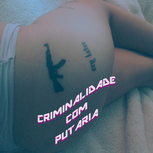 Релиз Criminalidade Com Putaria