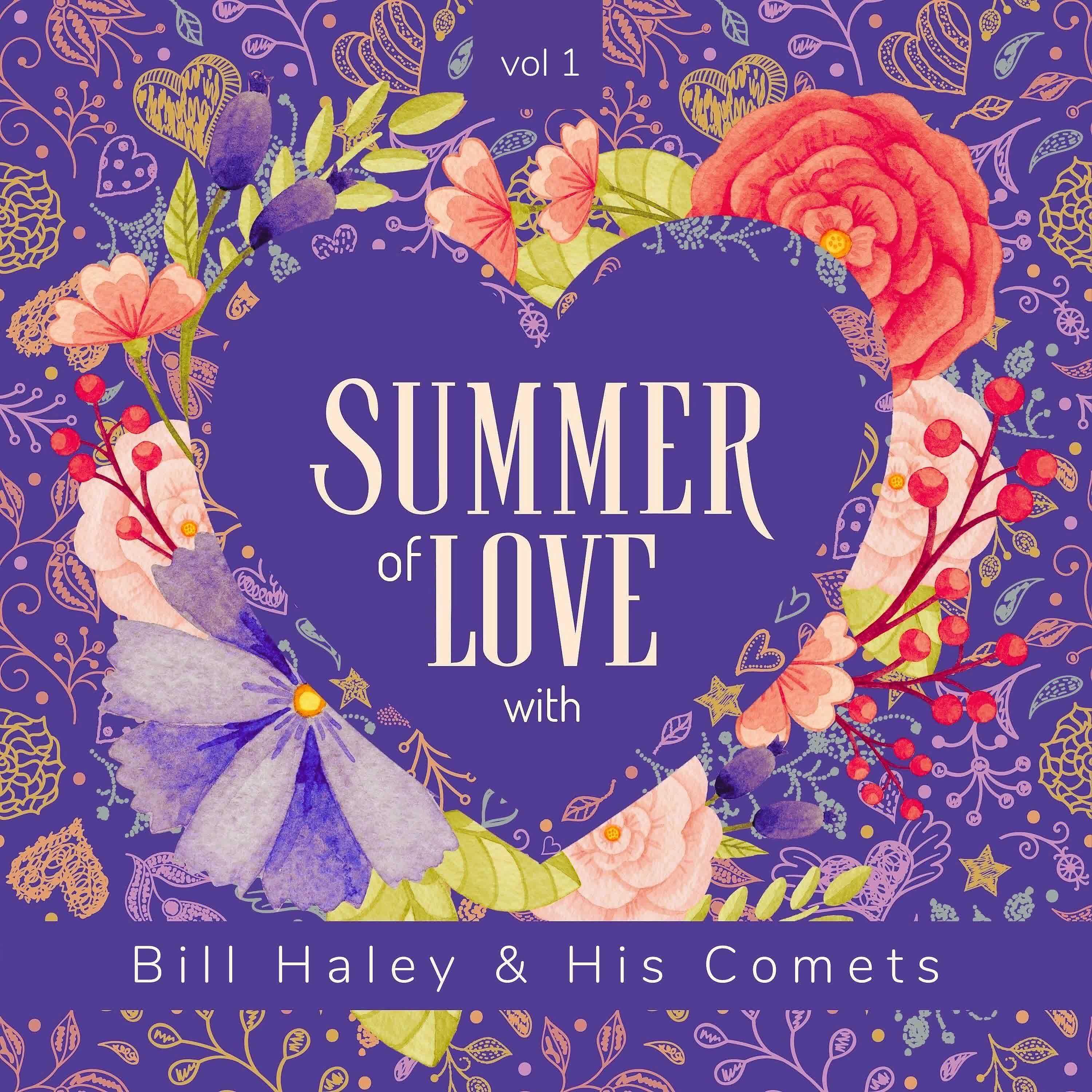 Релиз Summer of Love with Bill Haley & His Comets, Vol. 1
