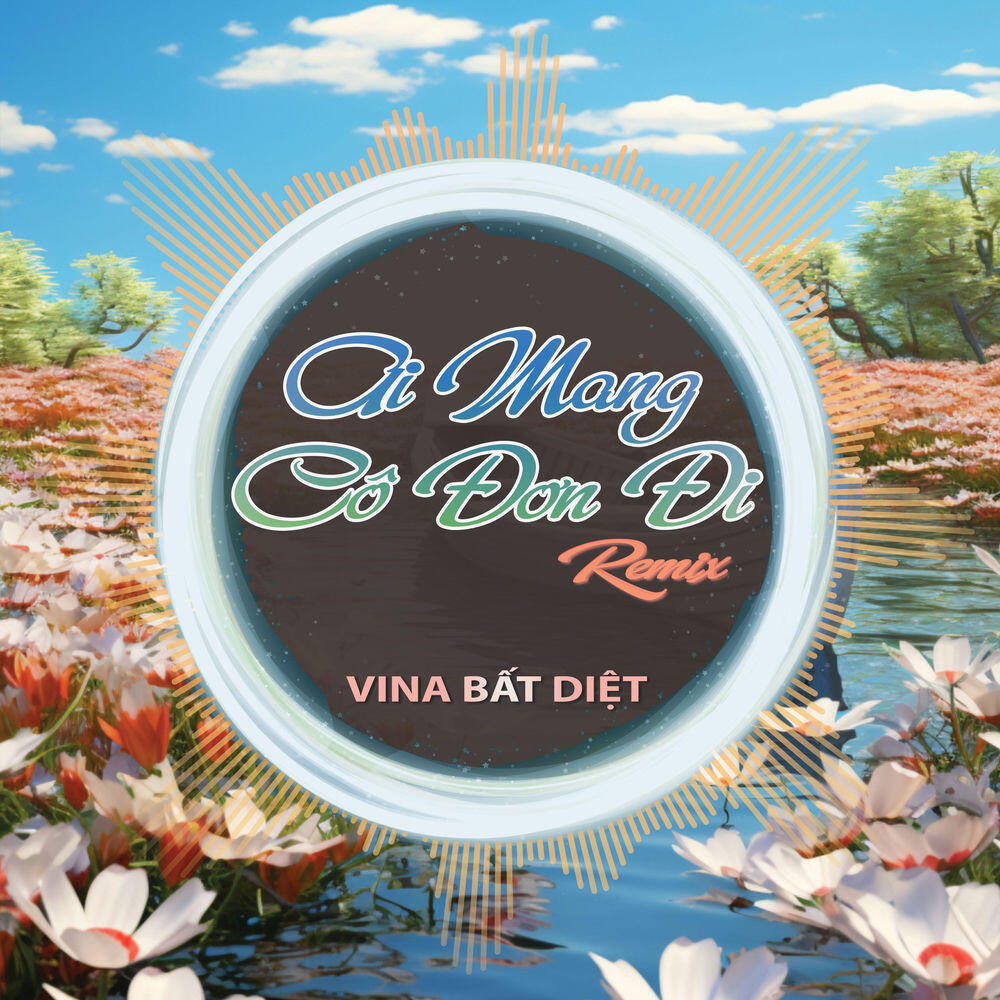 Релиз Ai Mang Cô Đơn Đi - Remix