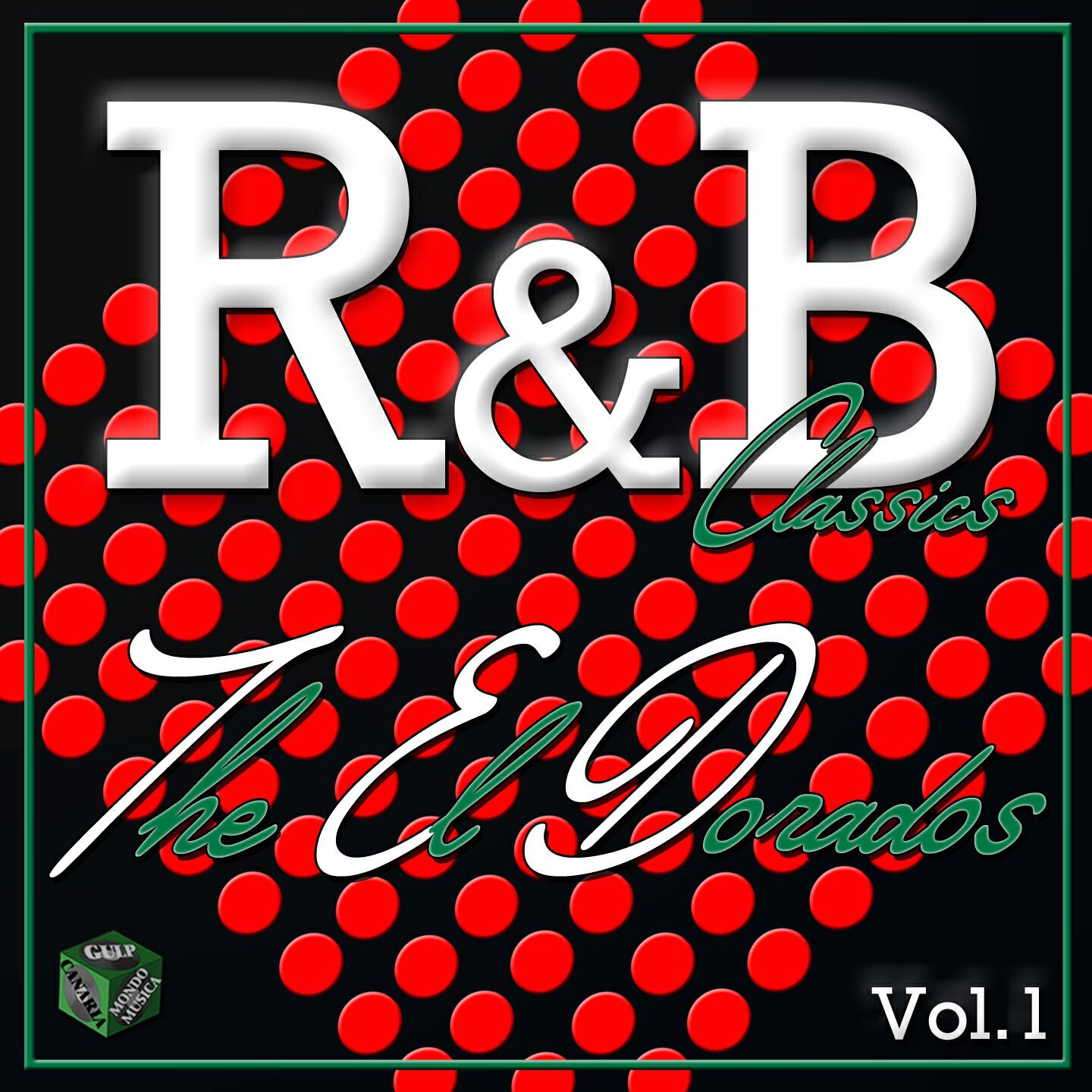 Постер альбома Classics R&B: The El Dorados, Vol. 1