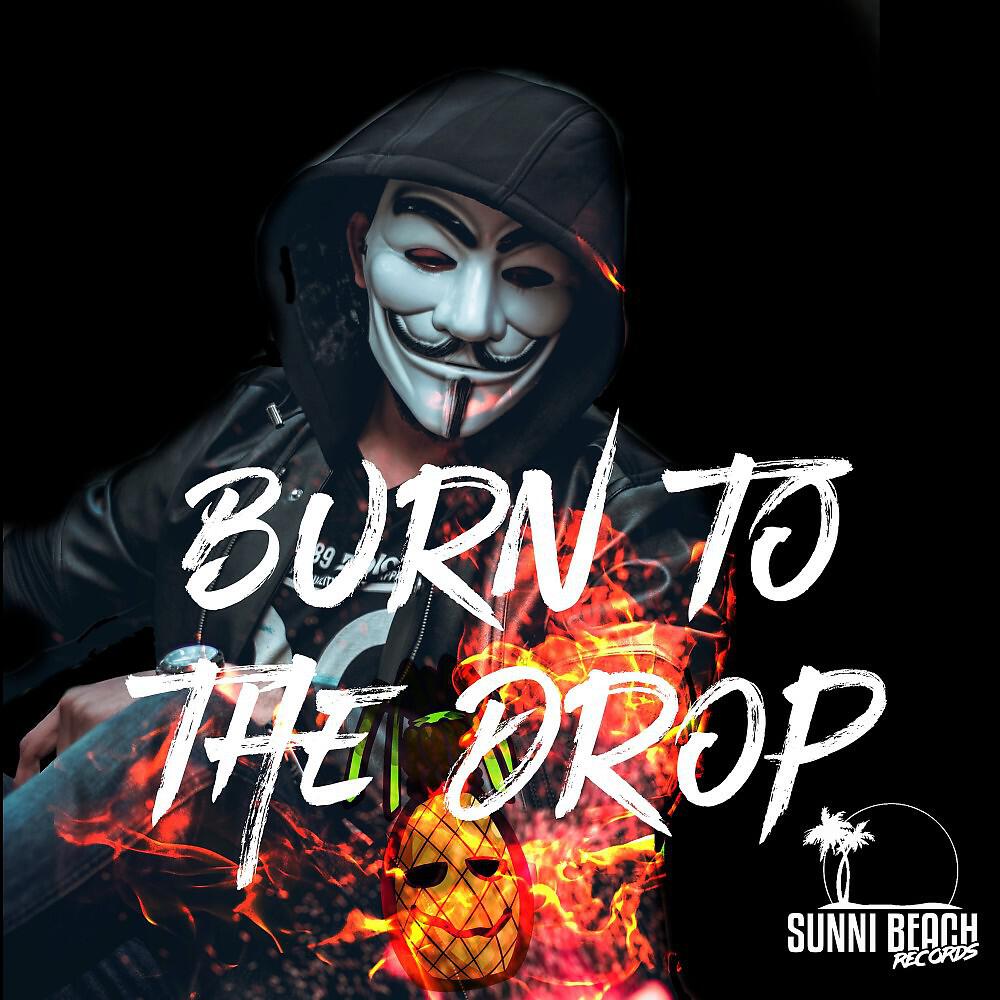 Релиз Burn to the Drop