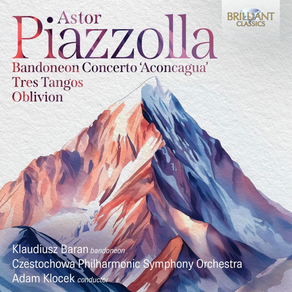 Релиз Piazzolla: Bandoneon Concerto 'Aconcagua', Tres Tangos, Oblivion