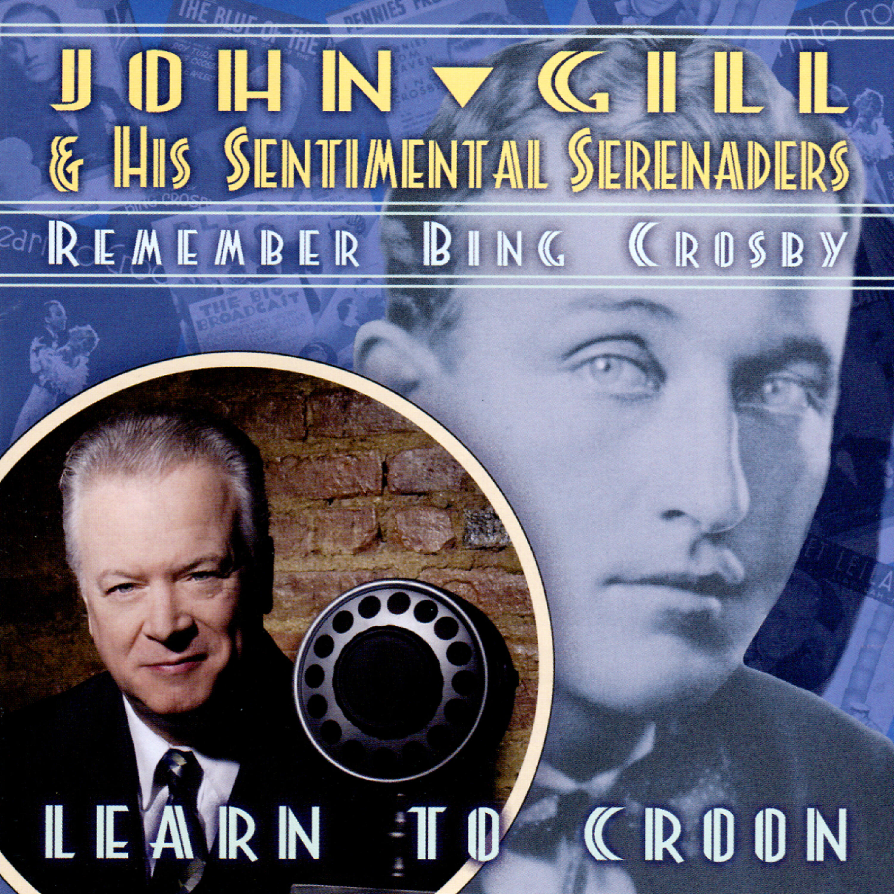 Релиз Learn to Croon: John Gill and His Sentimental Serenaders Remember Bing Crosby