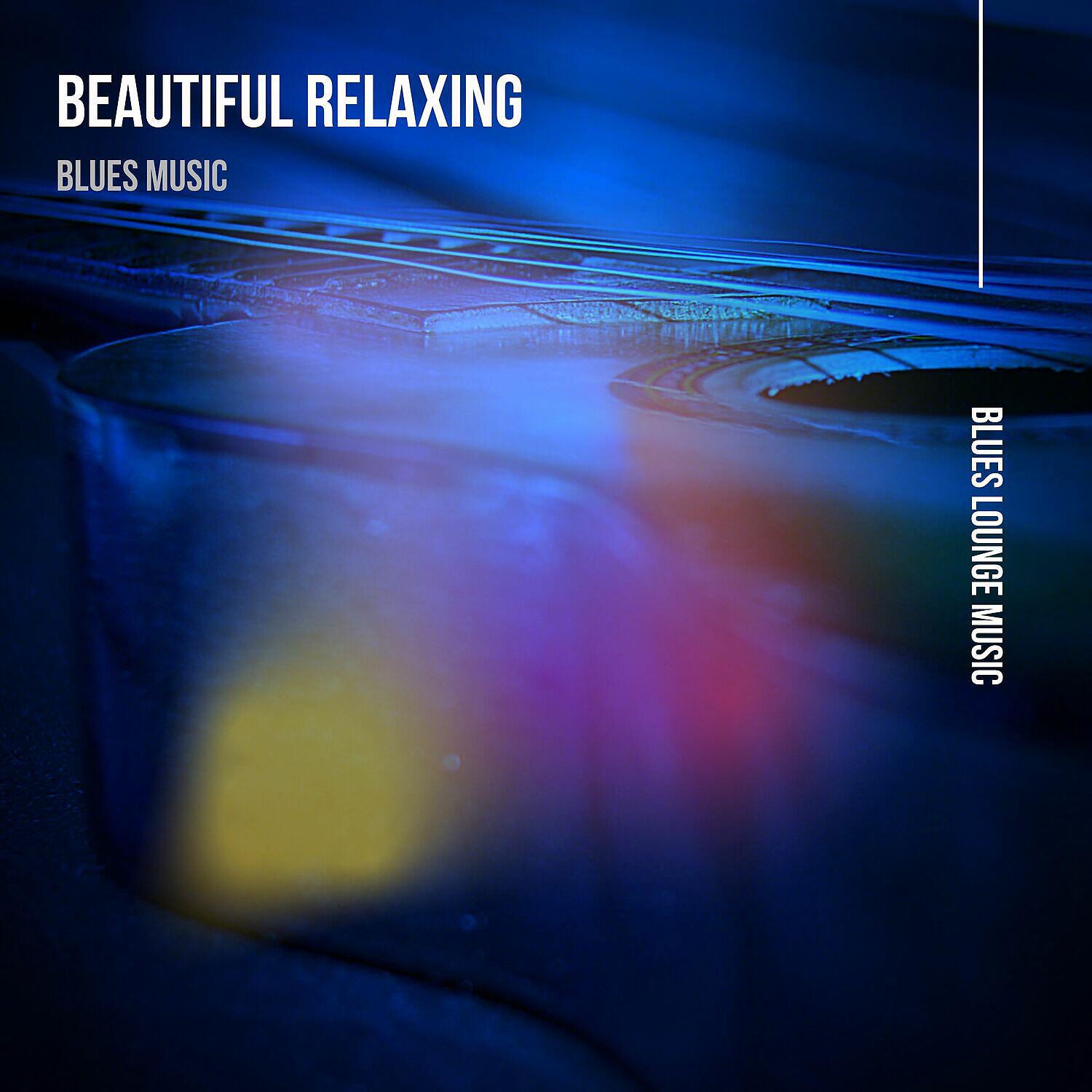 Релиз Beautiful Relaxing Blues Music