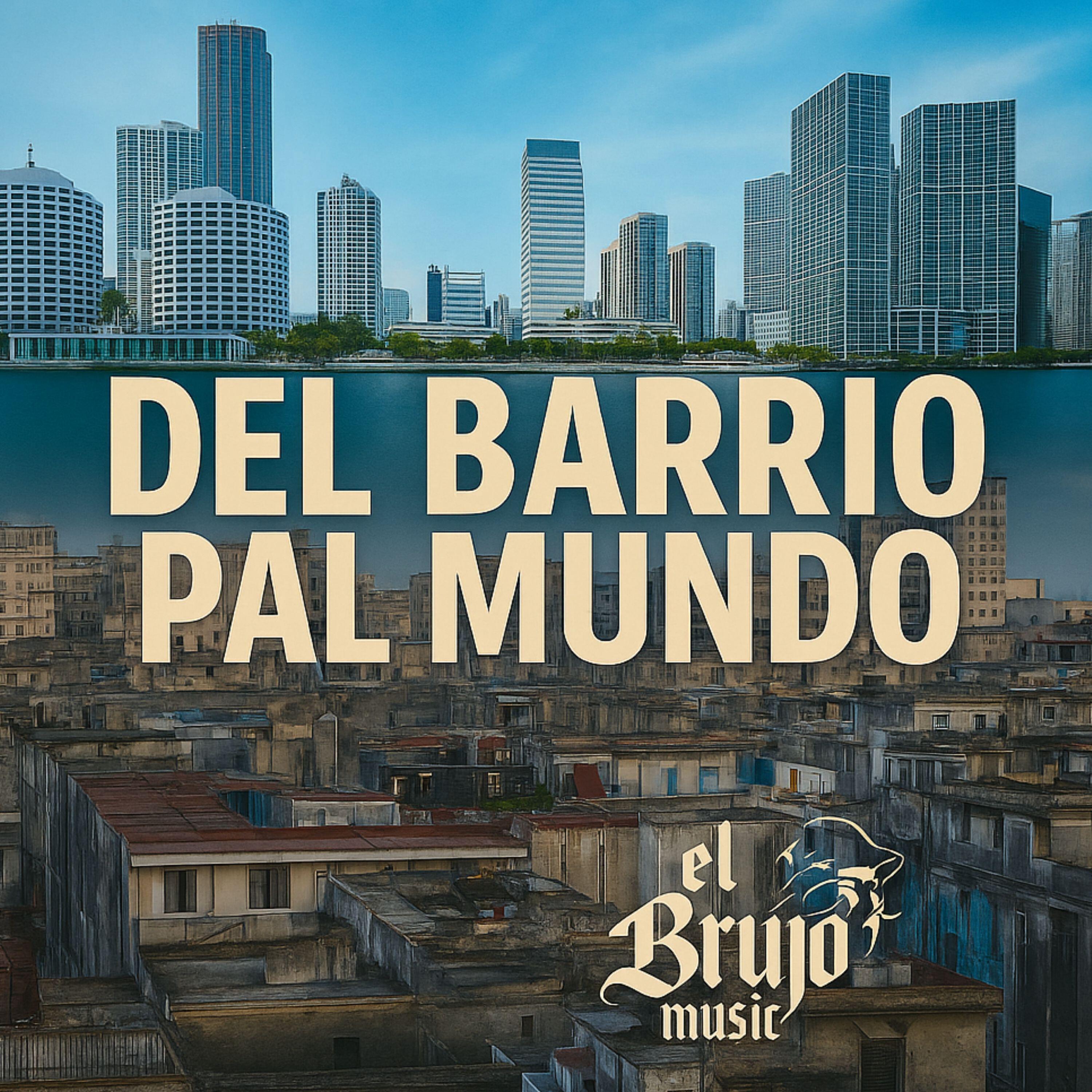 Релиз Del Barrio Pal Mundo