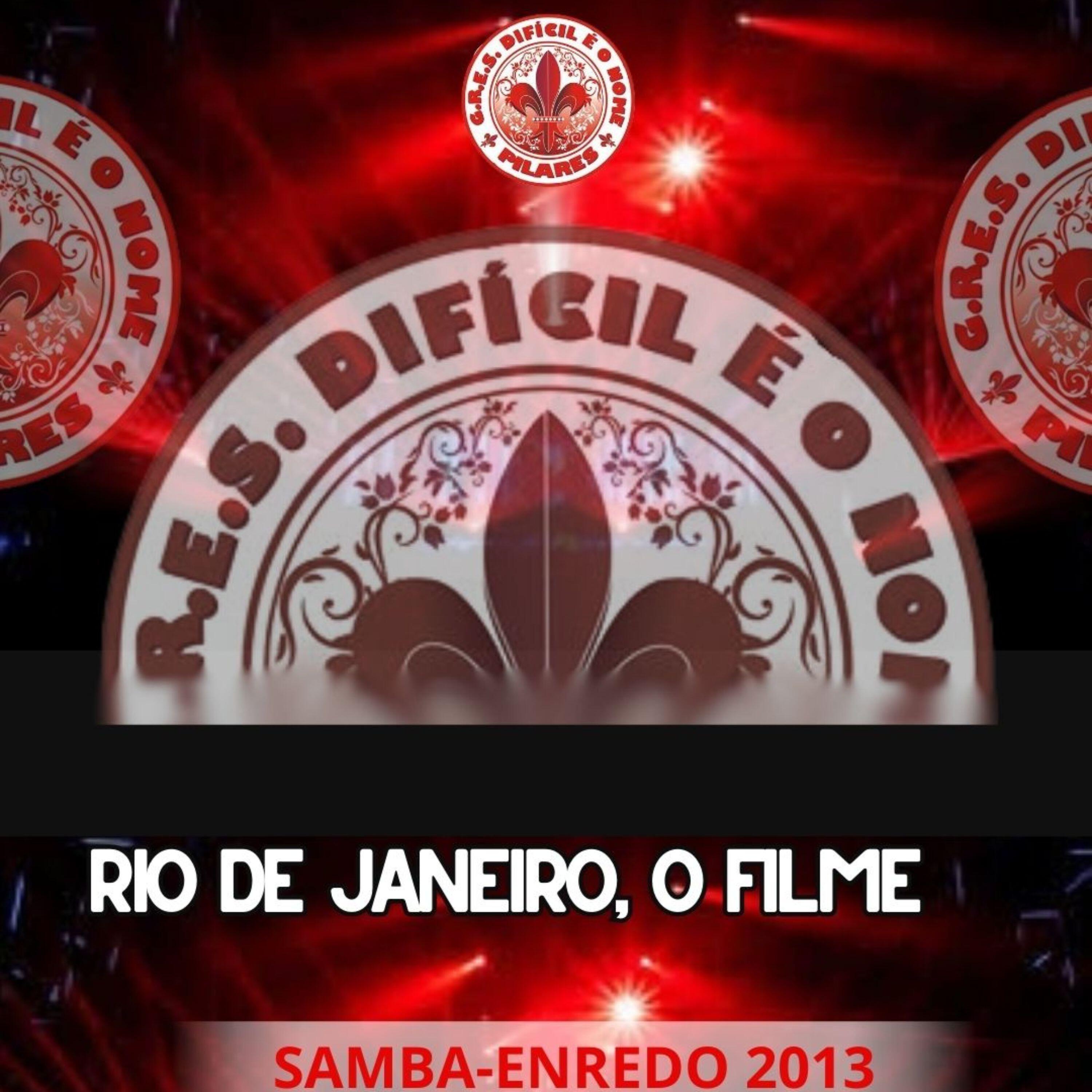 Релиз Rio de Janeiro, o Filme (Samba-Enredo 2013)