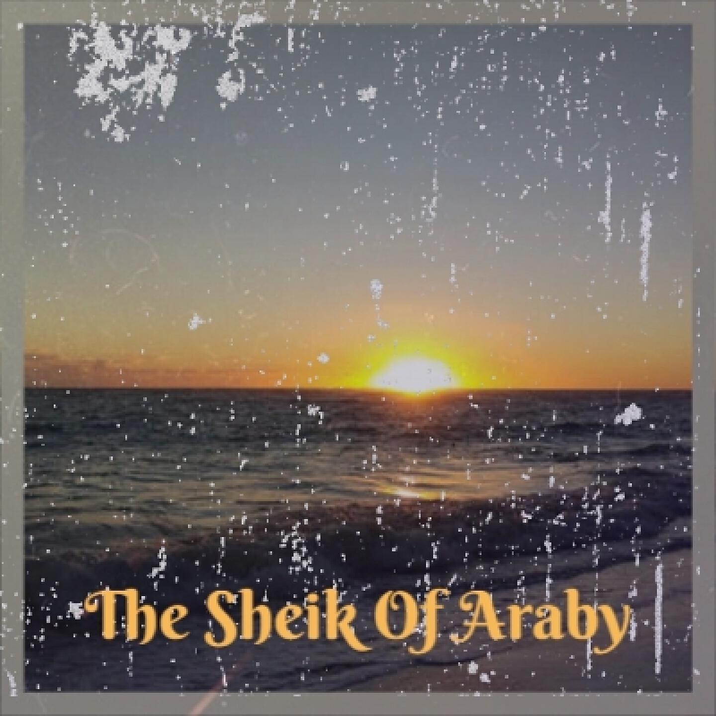 Релиз The Sheik of Araby