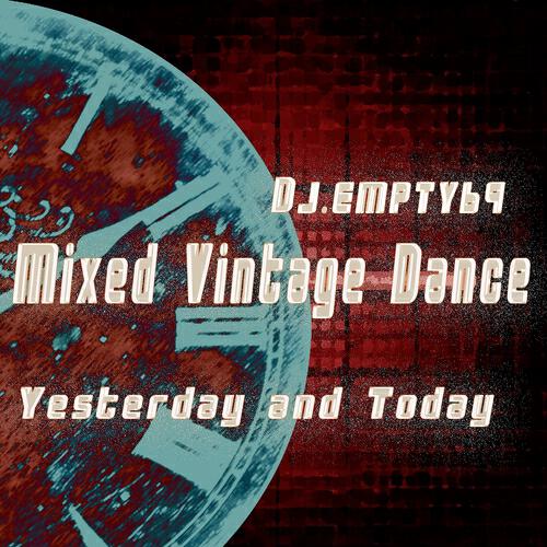 Релиз Yesterday and Today (Mixed Vintage Dance)