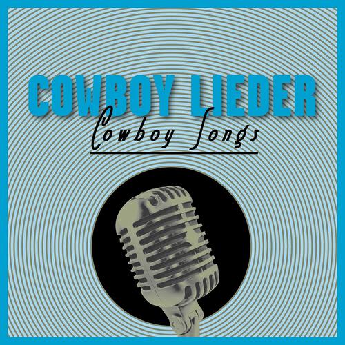Релиз Cowboy Lieder, Vol. 3