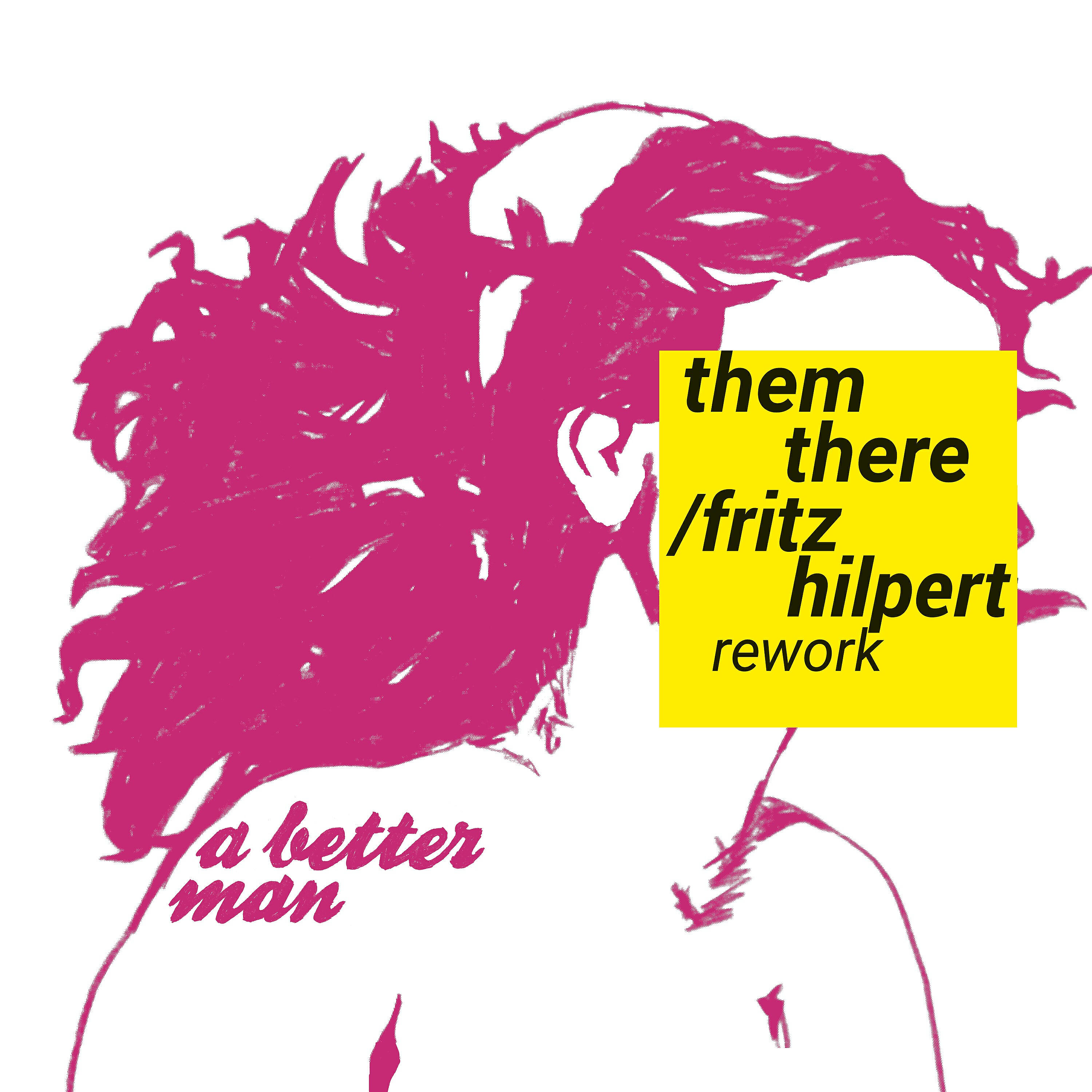 Релиз A Better Man (Fritz Hilpert Remix)