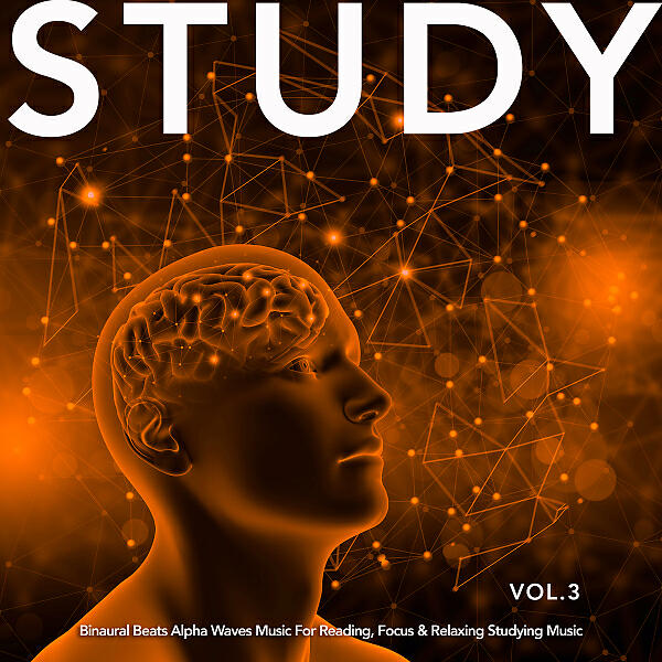 Релиз Study: Binaural Beats Alpha Waves Music For Reading, Focus & Relaxing Studying Music, Vol. 3