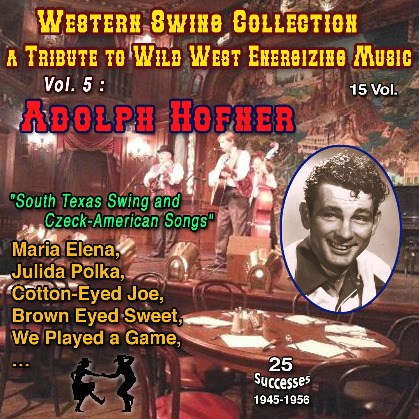 Релиз Western Swing Collection : a Tribute to Wild West Energizing Music : 15 Vol. Vol. 5 : Adolph Hopfner South Texas Swing & Czeck-American Songs