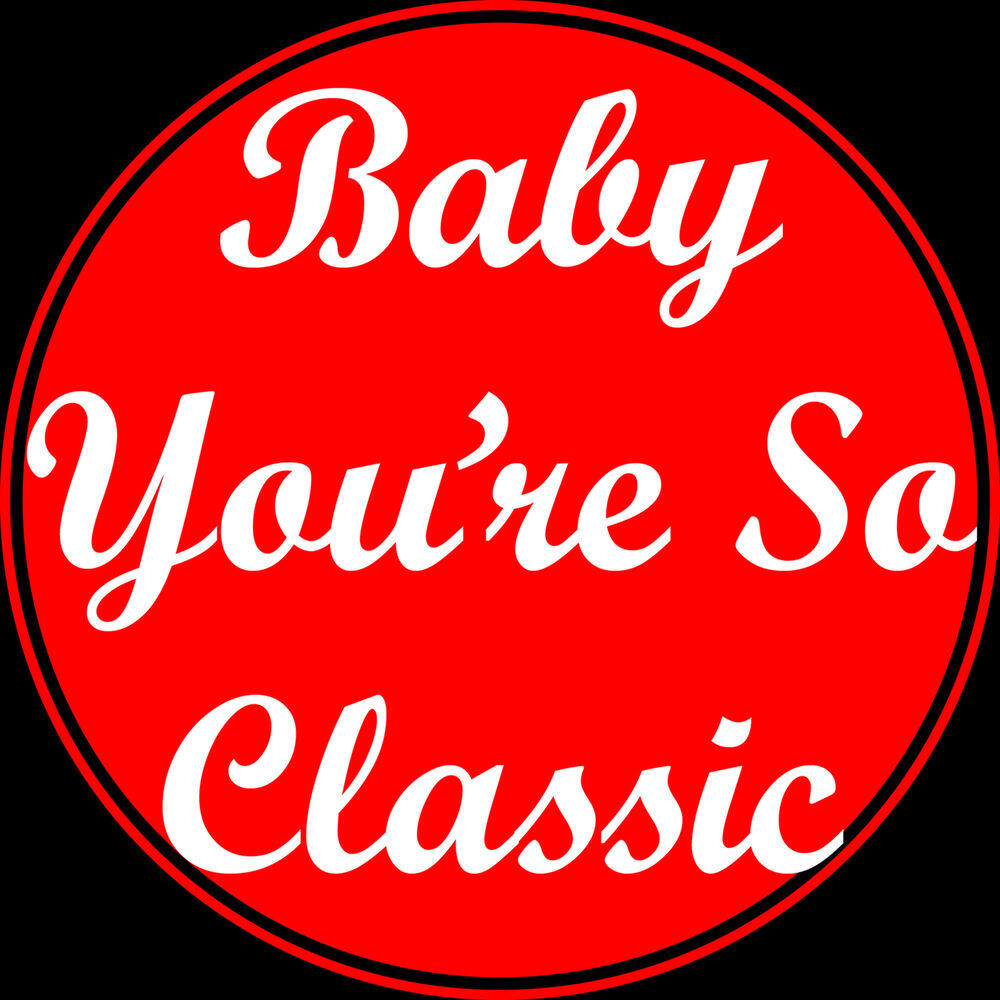 Релиз Baby You're So Classic