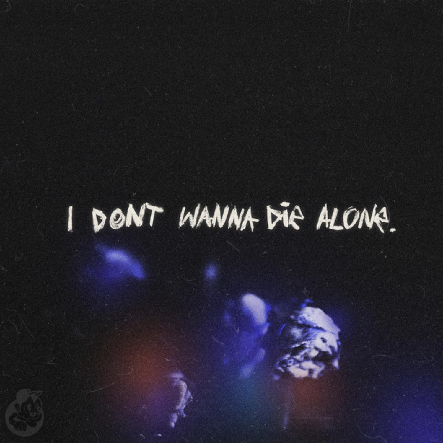 Релиз I Don't Wanna Die Alone