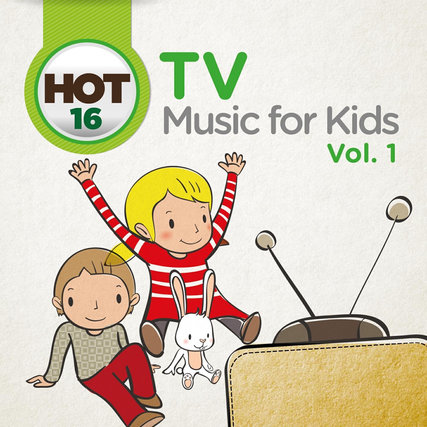 Постер альбома Hot 16 TV Music for Kids, Vol. 1