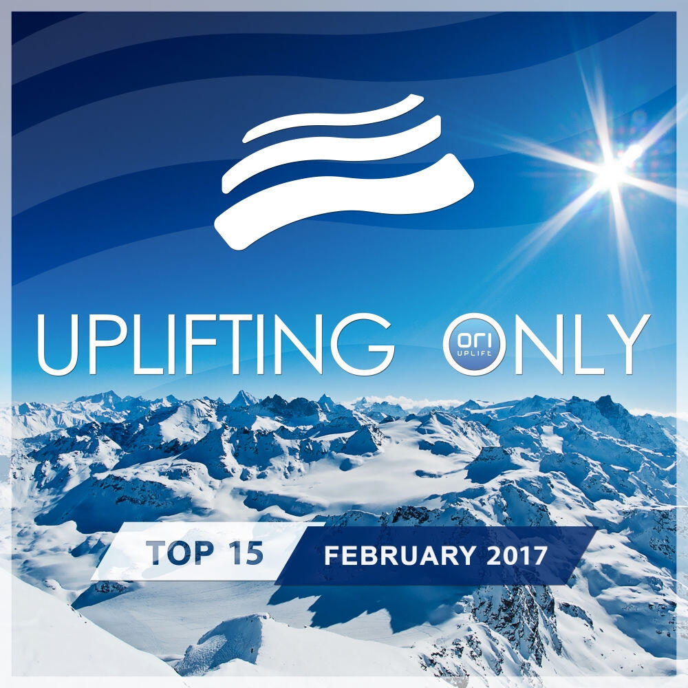 Релиз Uplifting Only Top 15: February 2017