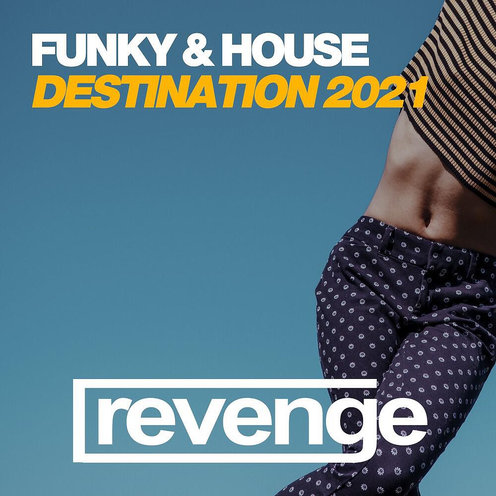Релиз Funky & House Destination 2021