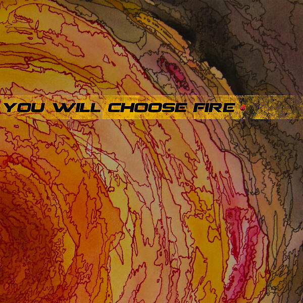 You Will Choose Fire