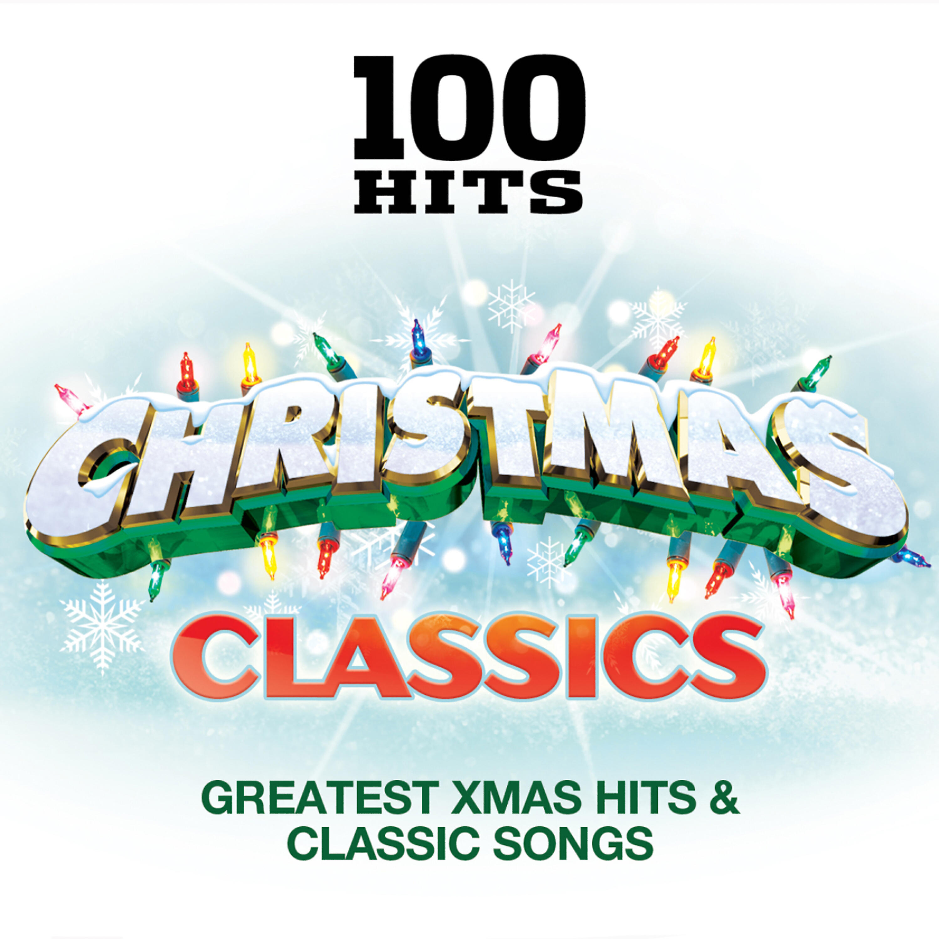 Релиз 100 Hits – Christmas Classics - Classic Xmas Hits & Greatest Songs