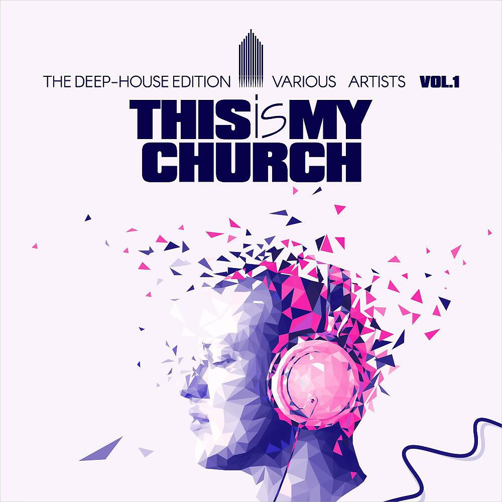 Релиз This Is My Church, Vol. 1 (The Deep-House Edition)