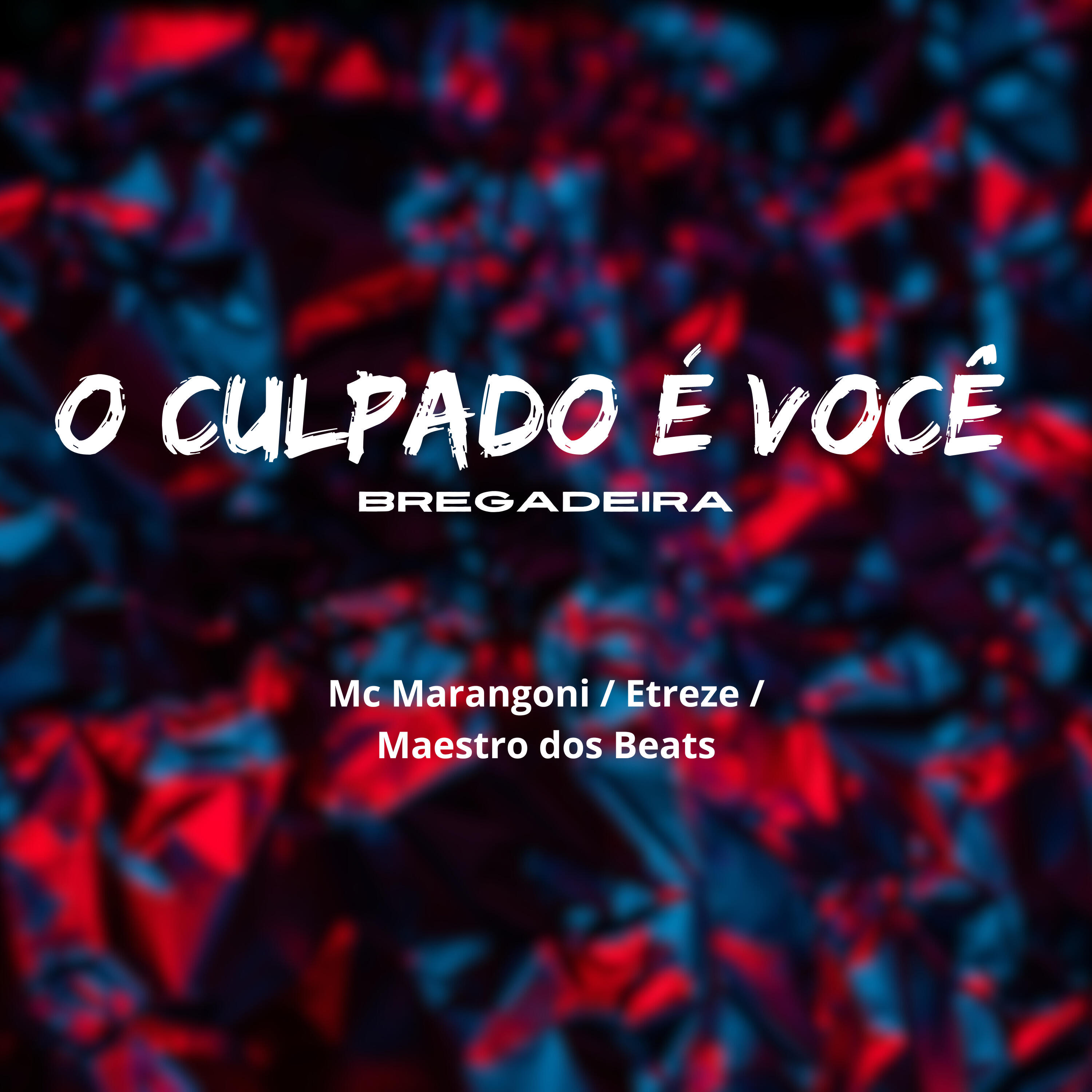 Релиз O Culpado É Você (Bregadeira)