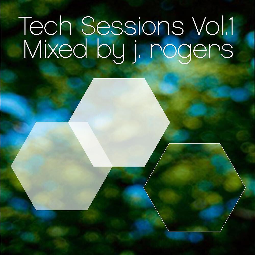 Релиз Tech Sessions Vol. 1 mixed by J. Rogers