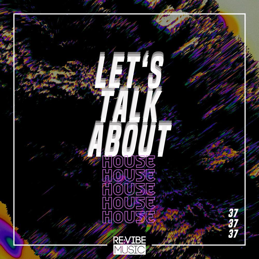 Релиз Let's Talk About House, Vol. 37