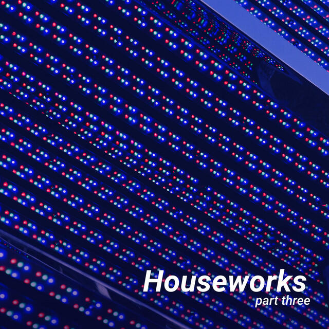 Релиз Houseworks Part Three