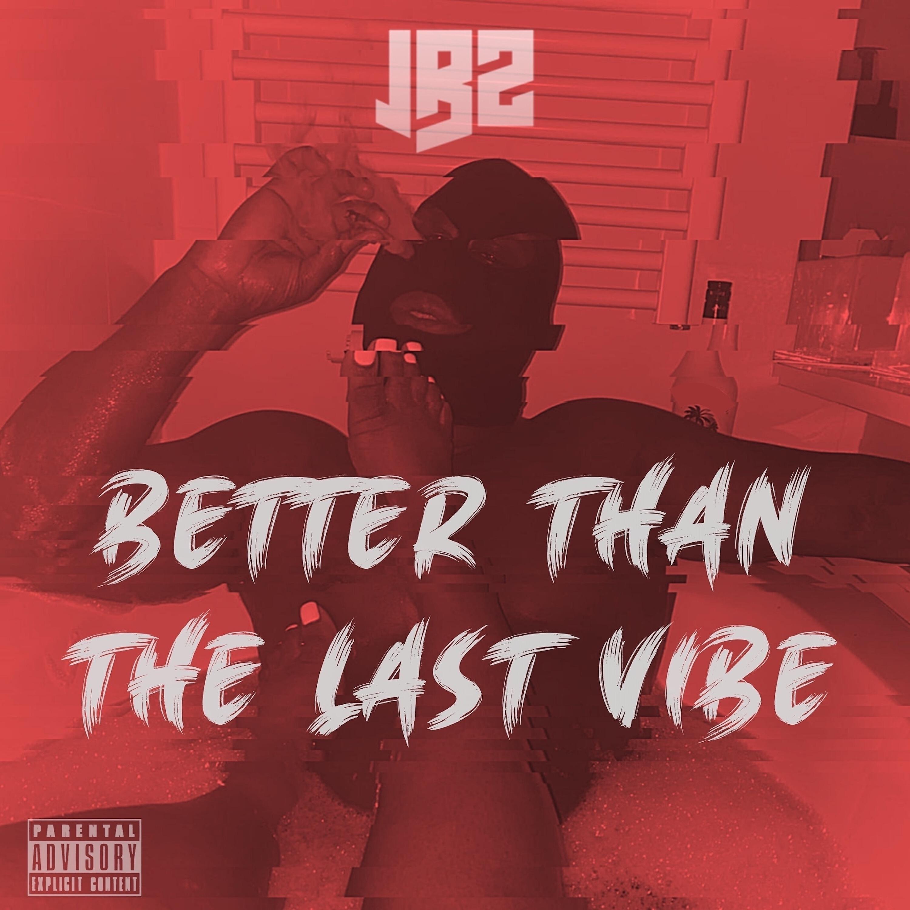 Релиз Better Than the Last Vibe
