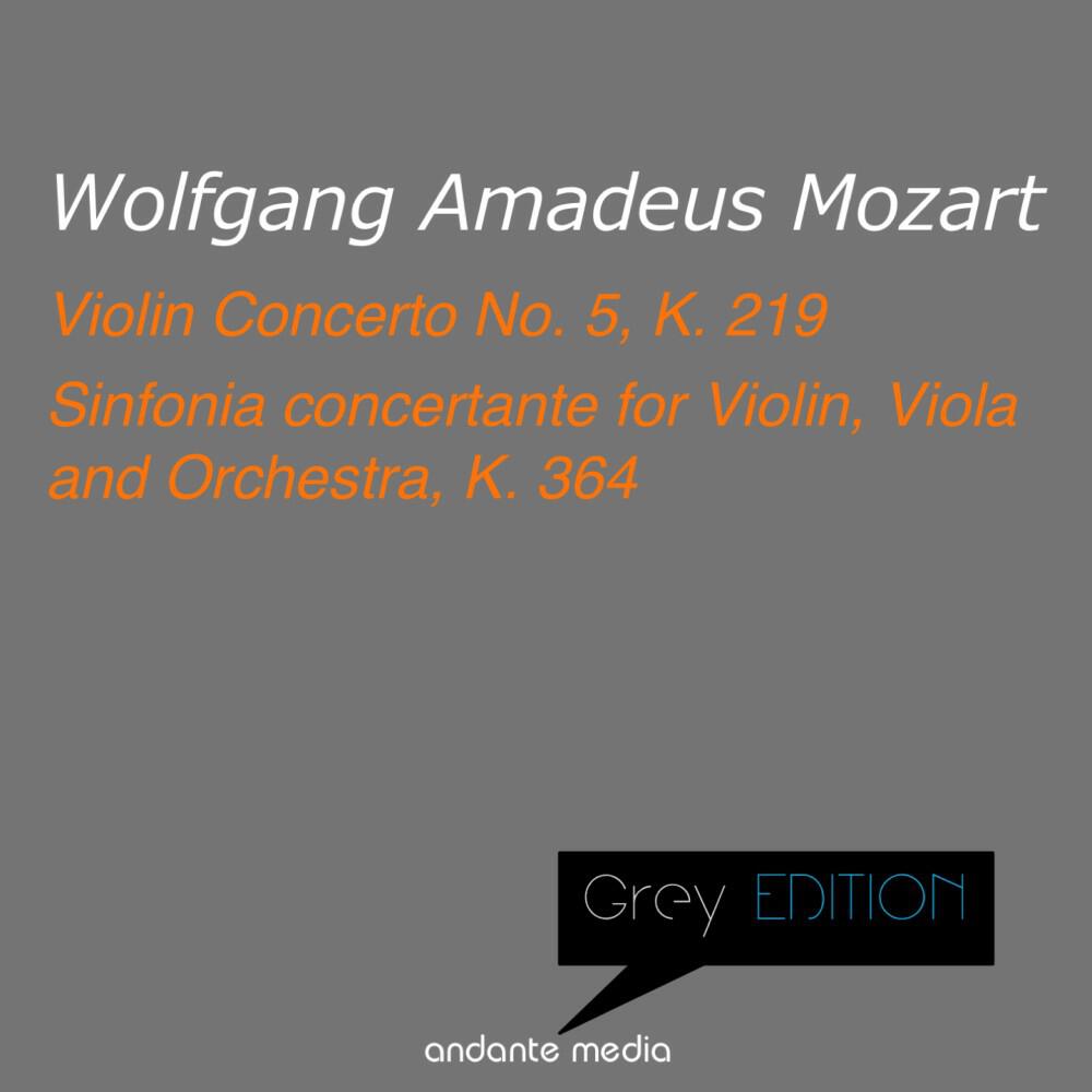 Релиз Grey Edition - Mozart: Violin Concerto No. 5 & Sinfonia concertante for Violin, Viola and Orchestra, K. 364
