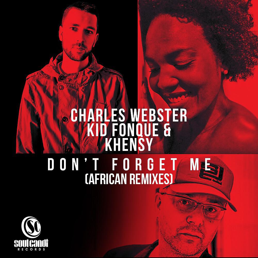 Трек Don't Forget Me (Jonny Miller & Kid Fonque Afro Dub Mix)