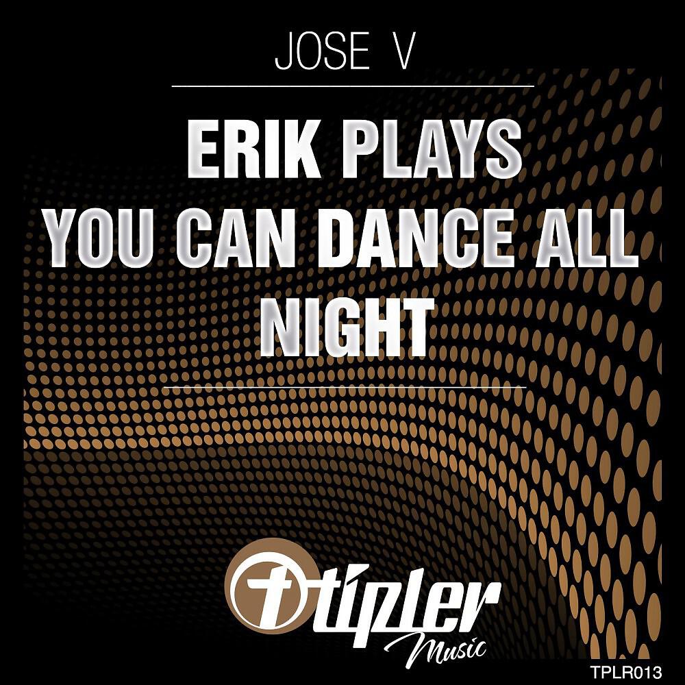 Релиз Erik Plays, You Can Dance All Night