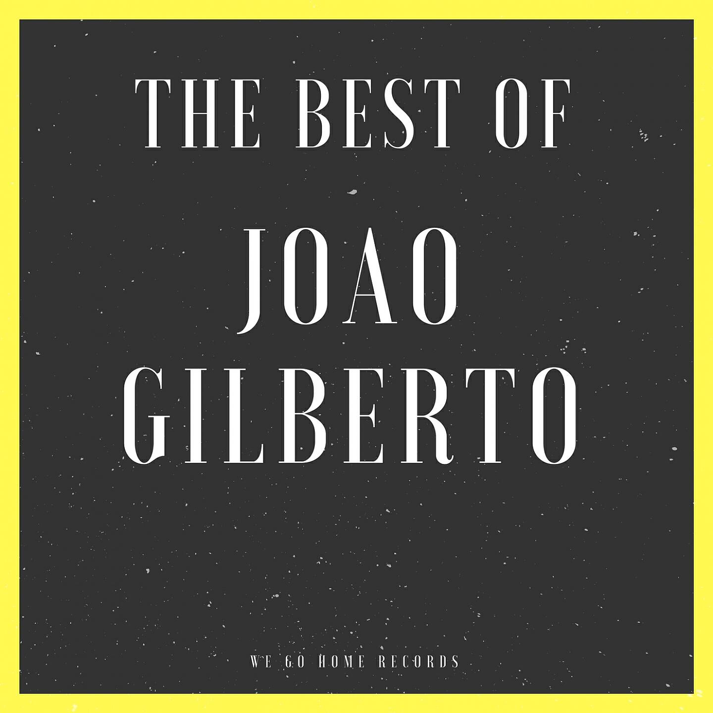 Релиз The Best Of Joao Gilberto