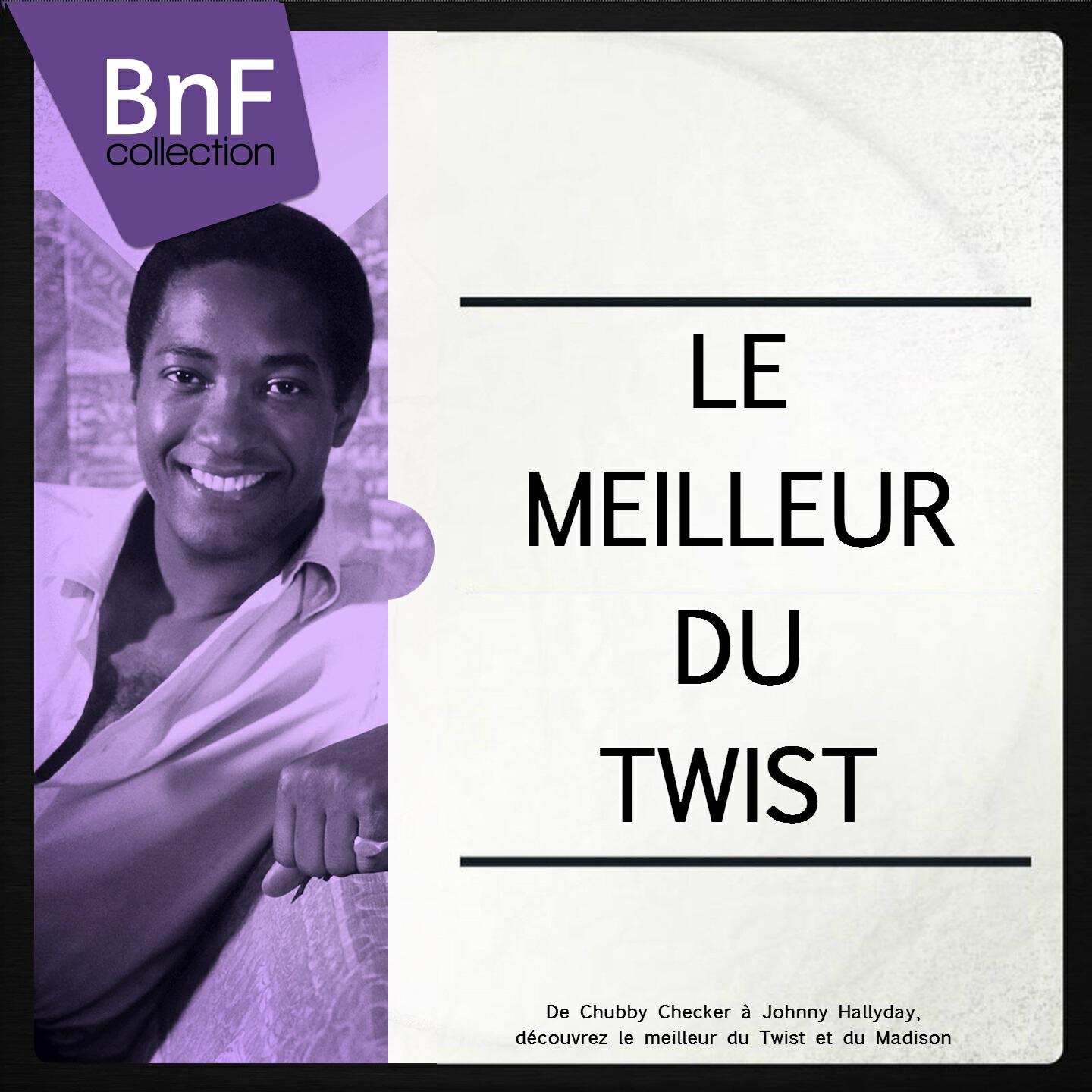 Релиз Le meilleur du twist (De Chubby Checker à Johnny Hallyday, découvrez le meilleur du Twist et du Madison)