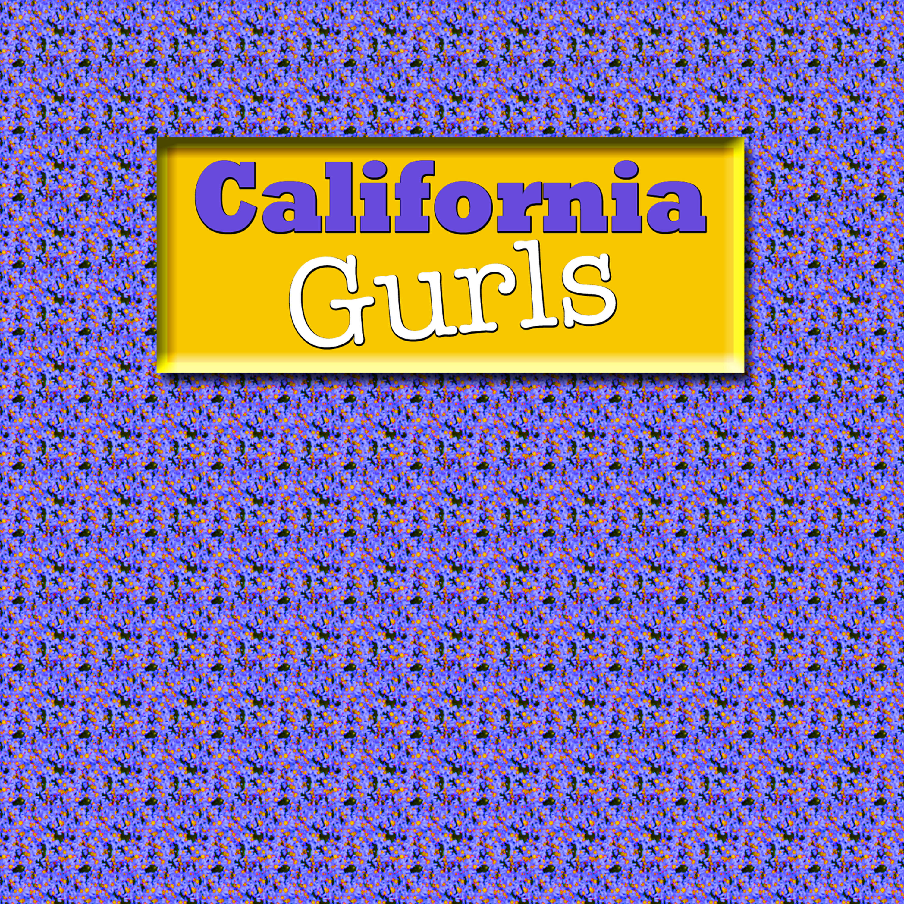 California Girls We're Unforgettable