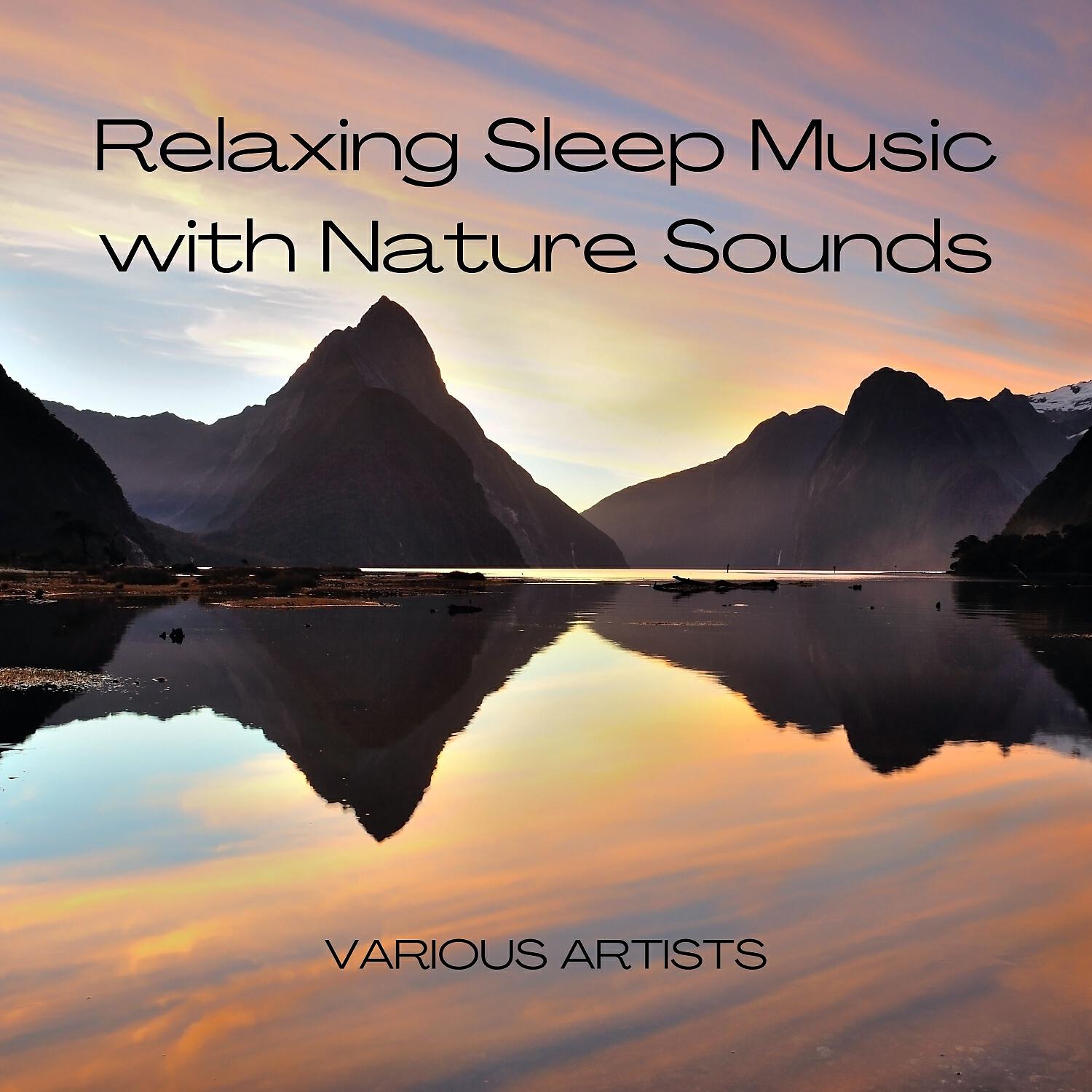 Релиз Relaxing Sleep Music with Nature Sounds